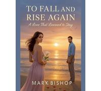 To Fall and Rise Again: A Love That Learned to Stay