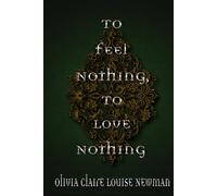To Feel Nothing, To Love Nothing (The Nothing Series)