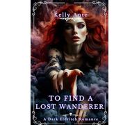 To Find A Lost Wanderer: A Dark Eldritch Romance (The Purple King: Dark Eldritch Romance)