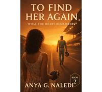 To Find Her Again: What The Heart Remembers
