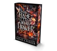 To Flame a Wild Flower: A new 2026 edition of the dark romantasy Rapunzel reimagining from the No.1 SUNDAY TIMES best-selling author of WHEN THE MOON HATCHED