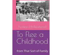 To Flee a Childhood: from That Sort of Family