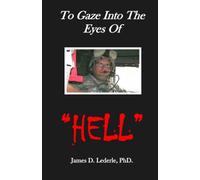 To Gaze Into The Eyes Of Hell