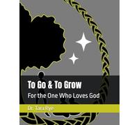 To Go & To Grow: For the One Who Loves God