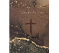 To God Be the Glory: Premium Christian Hardcover Notebook for Prayer, Journaling & Daily Inspiration: Elegant Gold and Black Cross Journal - 8.25 x 11 in. Hardcover for Devotions, Bible Study, and Faith Reflections