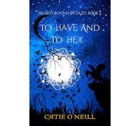 To Have and to Hex (Hearts Bound By Dust)