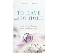 To Have and to Hold: Same-Gender Marriage in the Household of God