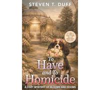 To Have and To Homicide (Ivy Hill Flower Shop Mystery Series: A Cozy Mystery of Blooms and Dooms)
