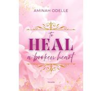 TO HEAL A BROKEN HEART
