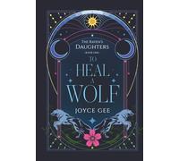 To Heal a Wolf (The Raven's Daughters)