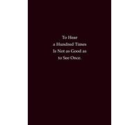 To Hear A Hundred Times Is Not As Good As To See Once: A Notebook for Observers, Learners, and Visual Thinkers