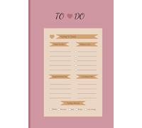 TO Heart DO - To do List Notebook: From Chaos to Calm: Daily To-Do Lists & Time Management Guide - Daily Task Tracker & Productivity Planner for Busy Lives - soft cover-6"*9"inch