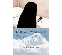 To Heaven With Diana!: A Study of Jordan of Saxony and Diana dýAndalý with a Translation of the Letters of Jordan: A Study of Jordan of Saxony and ... with a Translation of the Letters of Jordan