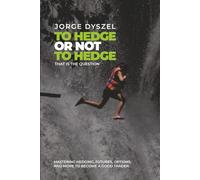 To Hedge or Not to Hedge, that is the question