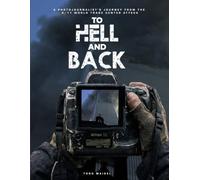 To Hell and Back: A Photojournalist’s Journey From the 9/11 World Trade Center Attack