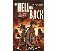 To Hell and Back: A YA Western: 1 (Jed & Jodie Desperados)