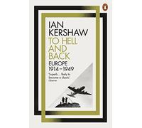 To Hell And Back: Europe, 1914-1949