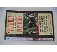 To Hell on a Fast Horse: The Untold Story of Billy the Kid and Pat Garrett Reprint edition by Gardner, Mark Lee (2011) Paperback