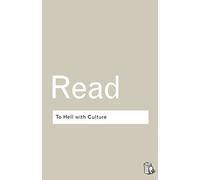 To Hell With Culture: And other essays on art and society (Routledge Classics)