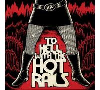 To Hell with the Hot Rails