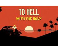To Hell With The Ugly (PC) Steam Key - GLOBAL