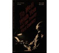 To Hell With You and the Twenty First Century