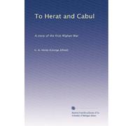 To Herat and Cabul: A story of the first Afghan War: Volume 2