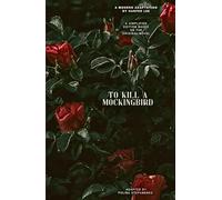 To Kill a Mockingbird: A Powerful Adaptation of the American Classic Retold for Teens and Young Adults - Simplified Yet Faithful to the Original