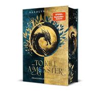 ... to Kill a Monster. Dragonblood Academy: Die heißersehnte Fortsetzung des Spiegel-Bestsellers ¿It Takes a Monster ...¿ | Limitierte Auflage mit Farbschnitt: 2