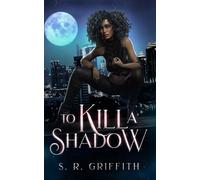 To Kill a Shadow (Shadows of the Heart)