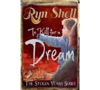 To Kill for a Dream: 2 (The Stolen Years)
