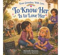 To Know Her is to Love Her (From Grandma, With Love.)