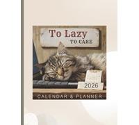 "To Lazy To Care" 2026: Cat Cover Calendar & Planner