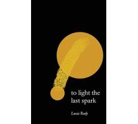 To Light the Last Spark