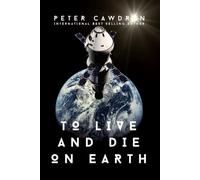 To Live and Die on Earth: 10th Anniversary Edition of Reentry (Mars Endeavour)