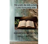 TO LIVE IN HIS LOVE: I LIVE TO PLEASE HIM