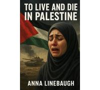 To live or Die In Palestine: Here is what they didn't tell you..