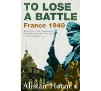 To Lose a Battle: France 1940