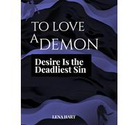 To Love a Demon: Desire is the Deadliest Sin; A Demon and Angel Paranormal Romance