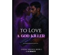 To Love A God Killer: One of them is destined to die for love.: 1 (The Zodiac Siblings)