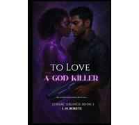 To Love A God Killer: One of them is destined to die for love. (The Zodiac Siblings)