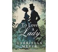 To Love a Lady (Dollar Princess Series: Five Gilded Age Stories Inspired by Movie Musicals)