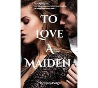 To Love A Maiden: A Billionaire and Maid Romance, Enemies to Friends to Lovers