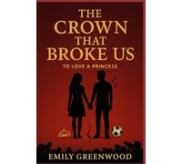 To Love A Princess: The Crown That Broke Us