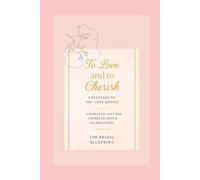 To Love and to Cherish: A Keepsake of 100+ Love Quotes