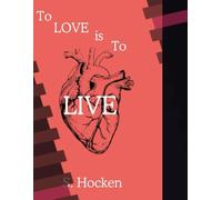 To Love Is To Live