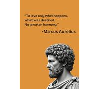 “To love only what happens, what was destined. No greater harmony.”: Stoic Gift Notebook Journal for Friends and Family