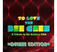 Various Artists - To Love The Bee Gees (Deluxe Edition)