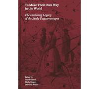 To Make Their Own Way in the World: The Enduring Legacy of the Zealy Daguerreotypes