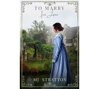 To Marry for Love: A Pride and Prejudice Variation (Darcy and Elizabeth Variations)